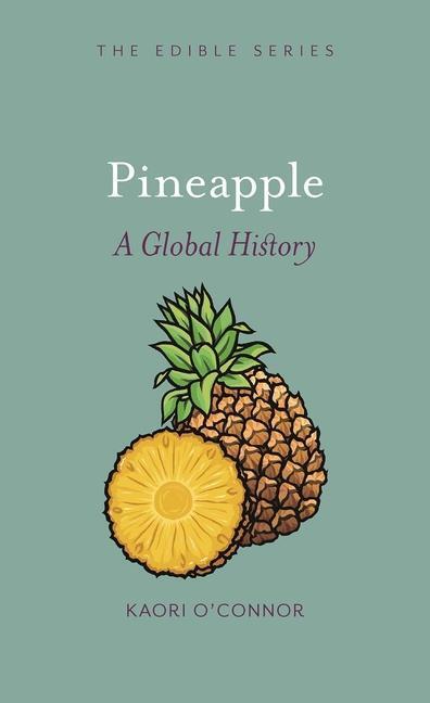 Cover: 9781780231792 | Pineapple | A Global History | Kaori O'Connor | Buch | Edible | 2013