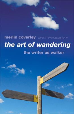 Cover: 9780857305374 | The Art of Wandering | The Writer as Walker | Merlin Coverley | Buch