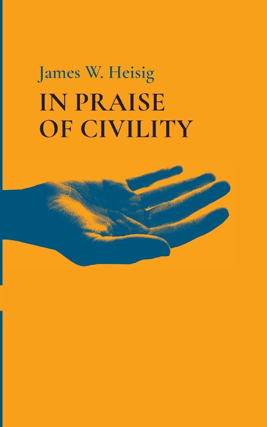 Cover: 9781666736045 | In Praise of Civility | James W. Heisig | Taschenbuch | Paperback