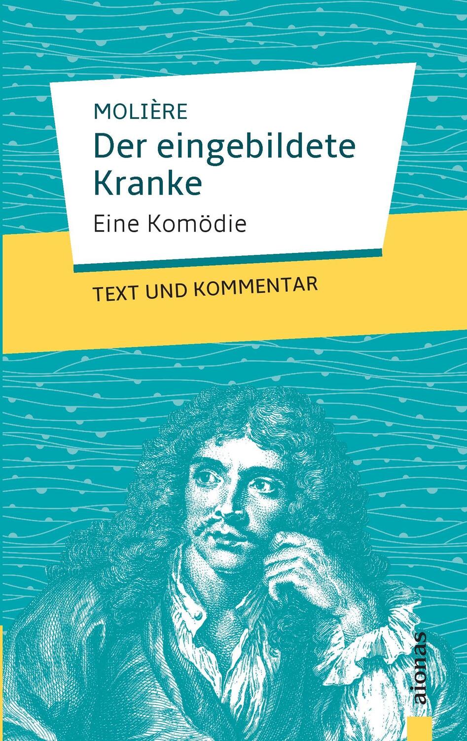Cover: 9783946571636 | Der eingebildete Kranke: Molière: Text und Kommentar | Molière | Buch
