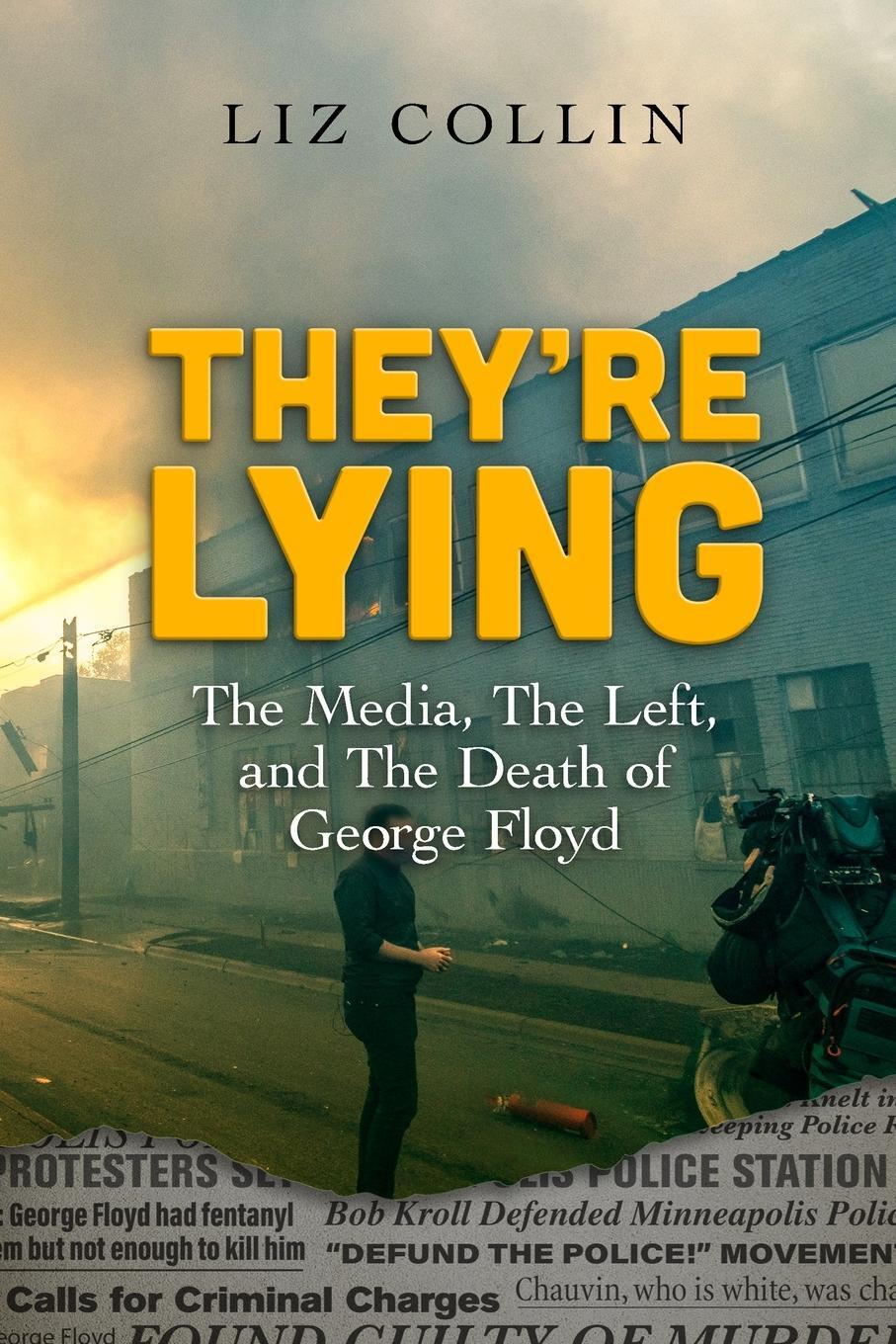 Cover: 9798987301708 | They're Lying | The Media, The Left, and The Death of George Floyd