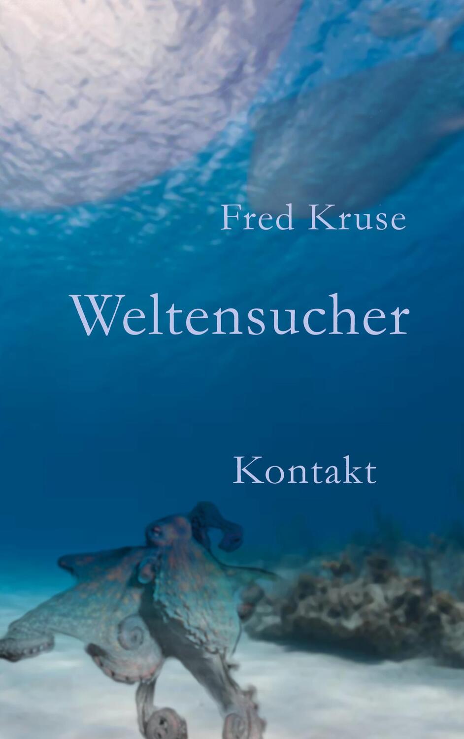 Cover: 9783756860524 | Weltensucher - Kontakt (Band 3) | Fred Kruse | Taschenbuch | Paperback