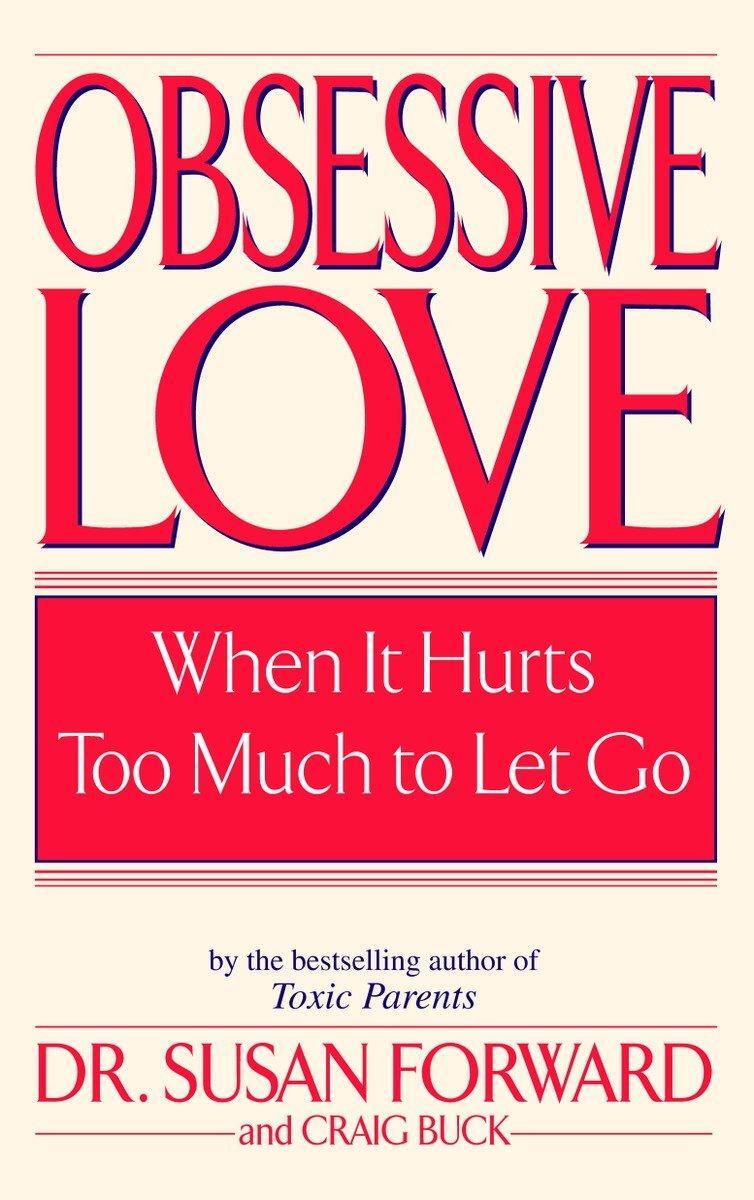 Cover: 9780553381429 | Obsessive Love | When It Hurts Too Much to Let Go | Forward (u. a.)
