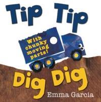 Cover: 9781906250812 | Tip Tip Dig Dig | Emma Garcia | Buch | Papp-Bilderbuch | Englisch