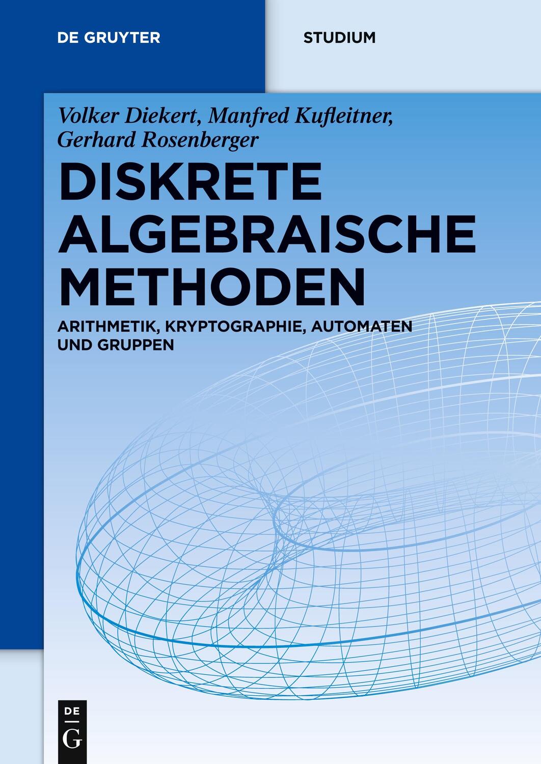 Cover: 9783110312607 | Diskrete algebraische Methoden | Volker Diekert (u. a.) | Taschenbuch