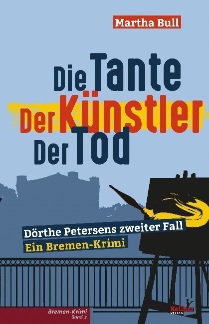 Cover: 9783956512537 | Die Tante Der Künstler Der Tod | Ein Bremen-Krimi | Martha Bull | Buch