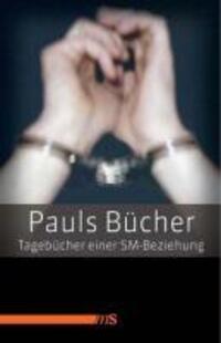 Cover: 9783939542896 | Pauls Bücher | Tagebuch einer SM-Beziehung, Sonderausgabe | Paul