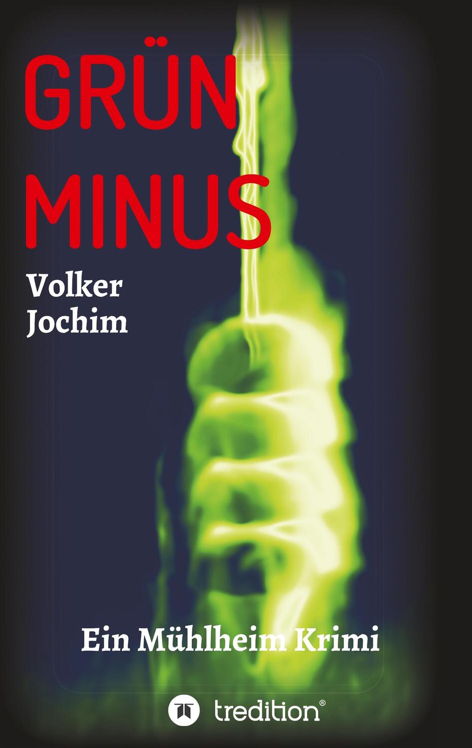 Cover: 9783749713301 | GRÜN MINUS | Ein Mühlheim Krimi | Volker Jochim | Taschenbuch | 136 S.
