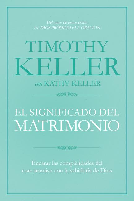 Cover: 9781433644962 | El Significado del Matrimonio | Timothy Keller | Taschenbuch | 2017