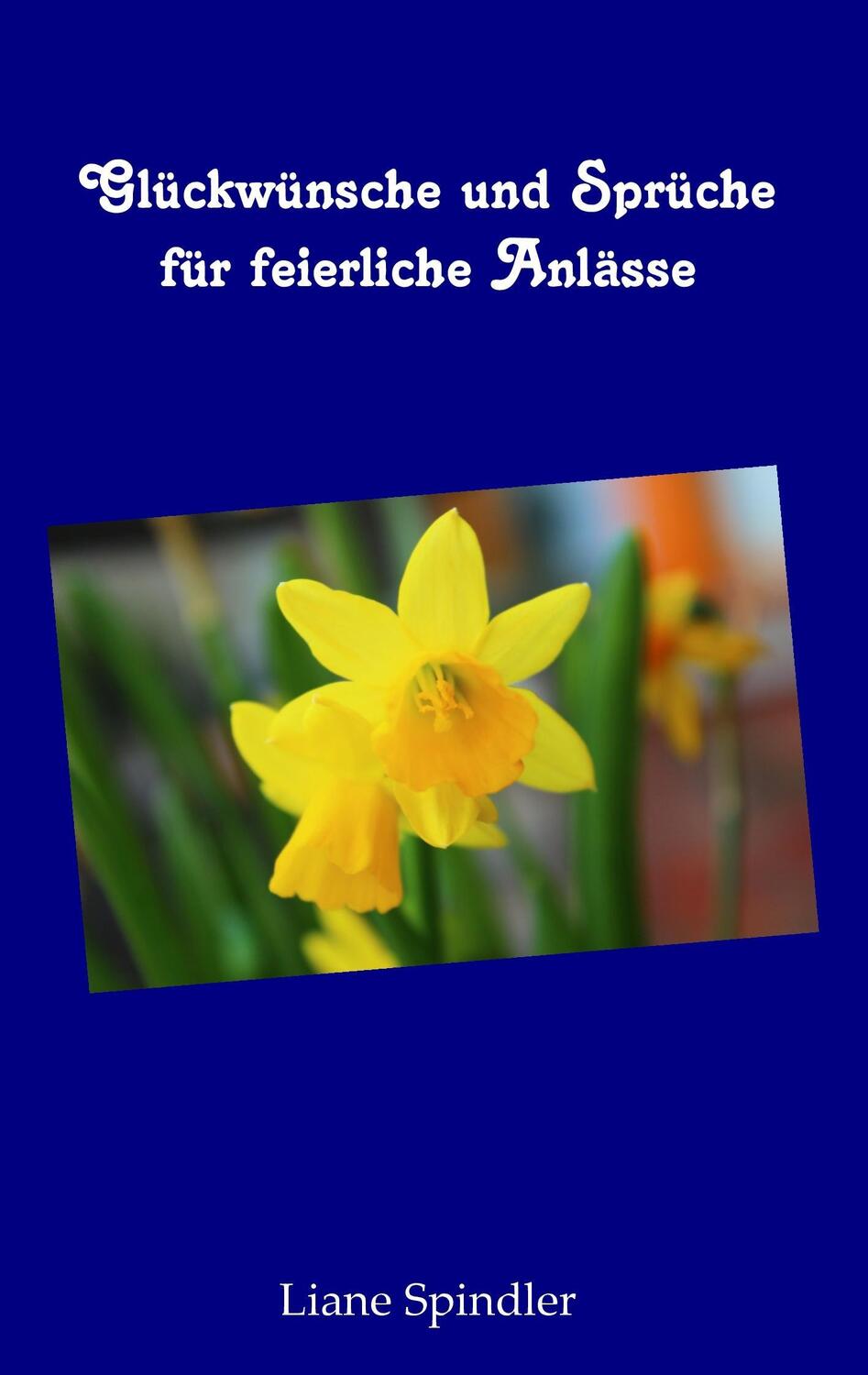 Cover: 9783735719638 | Glückwünsche und Sprüche für feierliche Anlässe | Liane Spindler