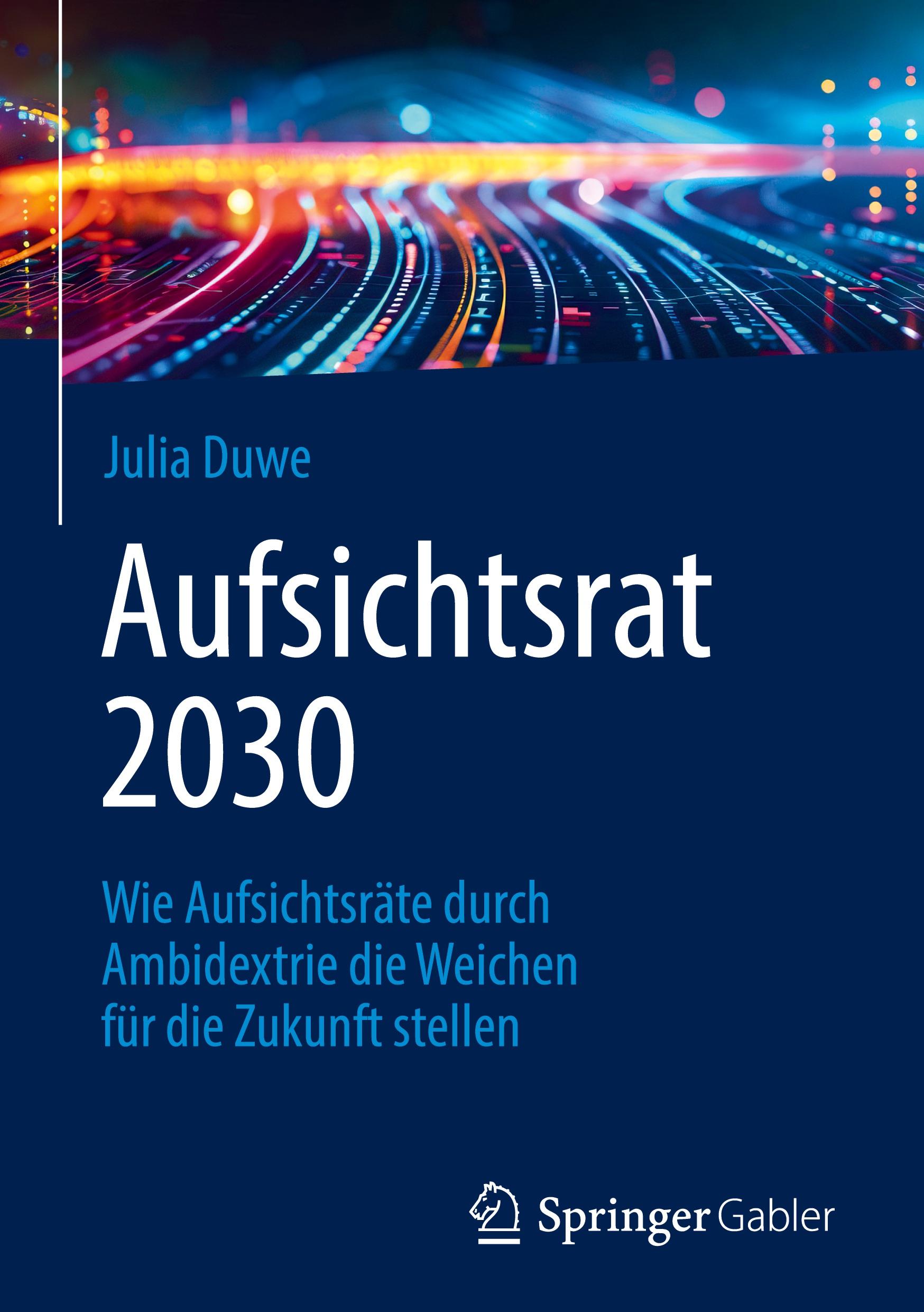 Cover: 9783662698778 | Aufsichtsrat 2030 | Julia Duwe | Buch | xviii | Deutsch | 2024