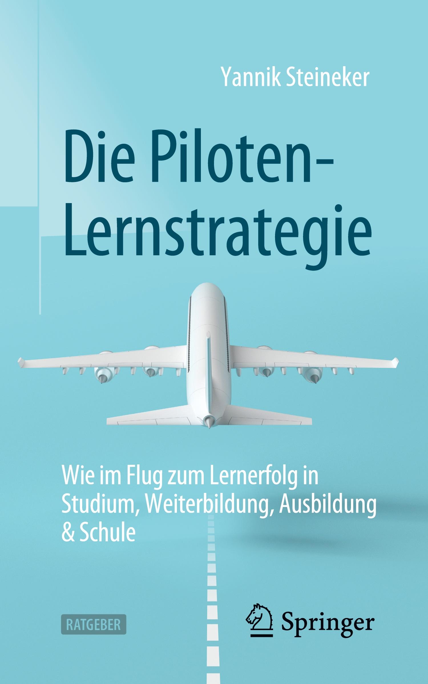 Cover: 9783662644546 | Die Piloten-Lernstrategie | Yannik Steineker | Taschenbuch | Paperback