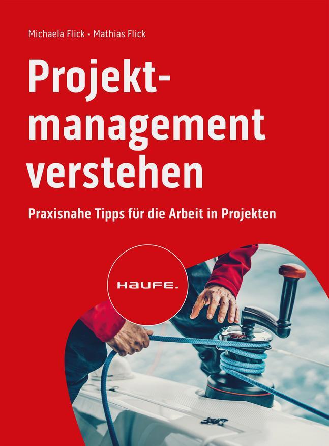Cover: 9783648167946 | Projektmanagement verstehen | Michaela Flick (u. a.) | Taschenbuch