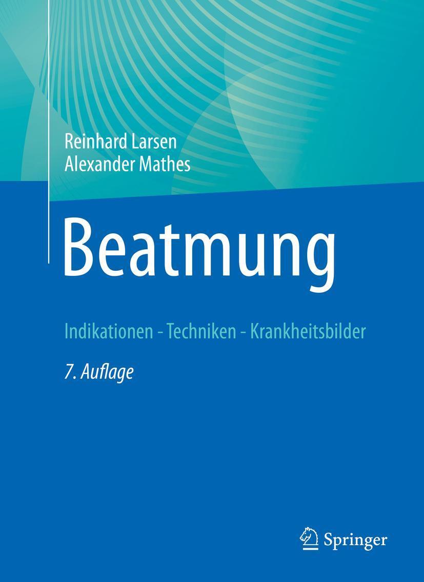 Cover: 9783662645352 | Beatmung | Indikationen - Techniken - Krankheitsbilder | Taschenbuch
