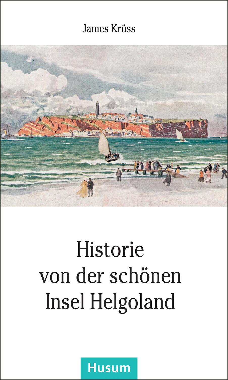 Cover: 9783898767644 | Historie von der schönen Insel Helgoland | James Krüss | Taschenbuch