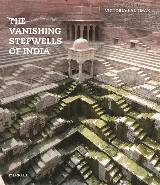 Cover: 9781858946894 | The Vanishing Stepwells of India | Victoria Lautman | Taschenbuch