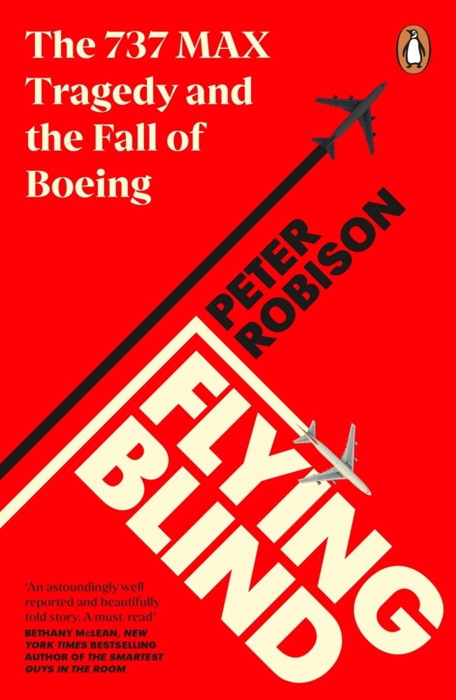 Cover: 9780241455593 | Flying Blind | The 737 MAX Tragedy and the Fall of Boeing | Robison
