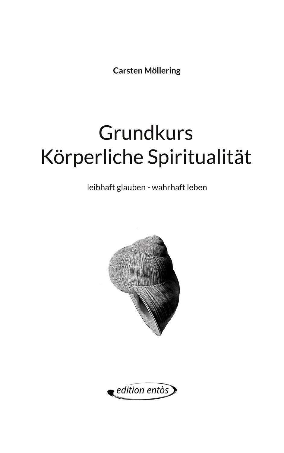 Cover: 9783732238880 | Grundkurs Körperliche Spiritualität | Carsten Möllering | Taschenbuch