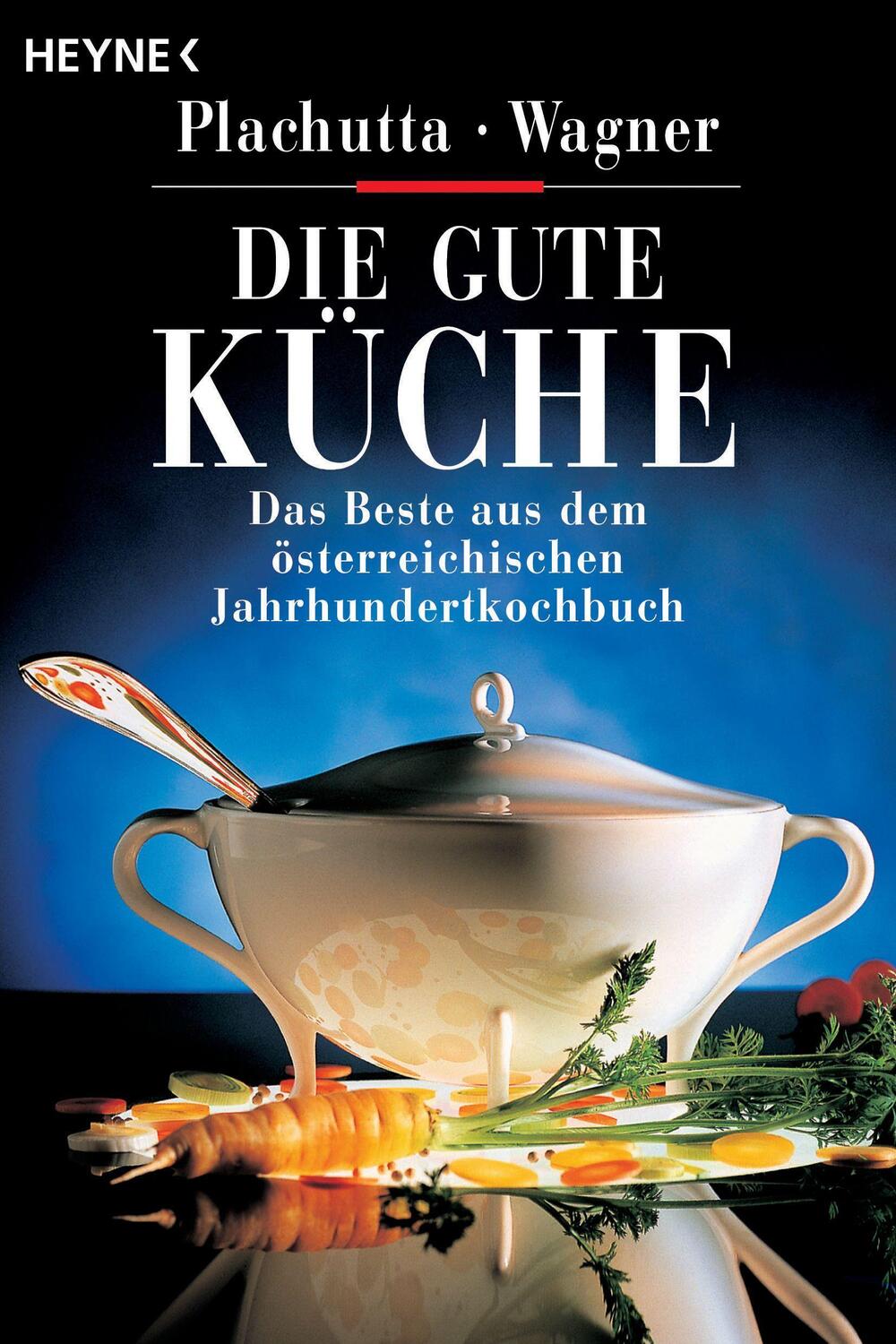 Cover: 9783453115378 | Die gute Küche | Ewald Plachutta (u. a.) | Taschenbuch | Deutsch