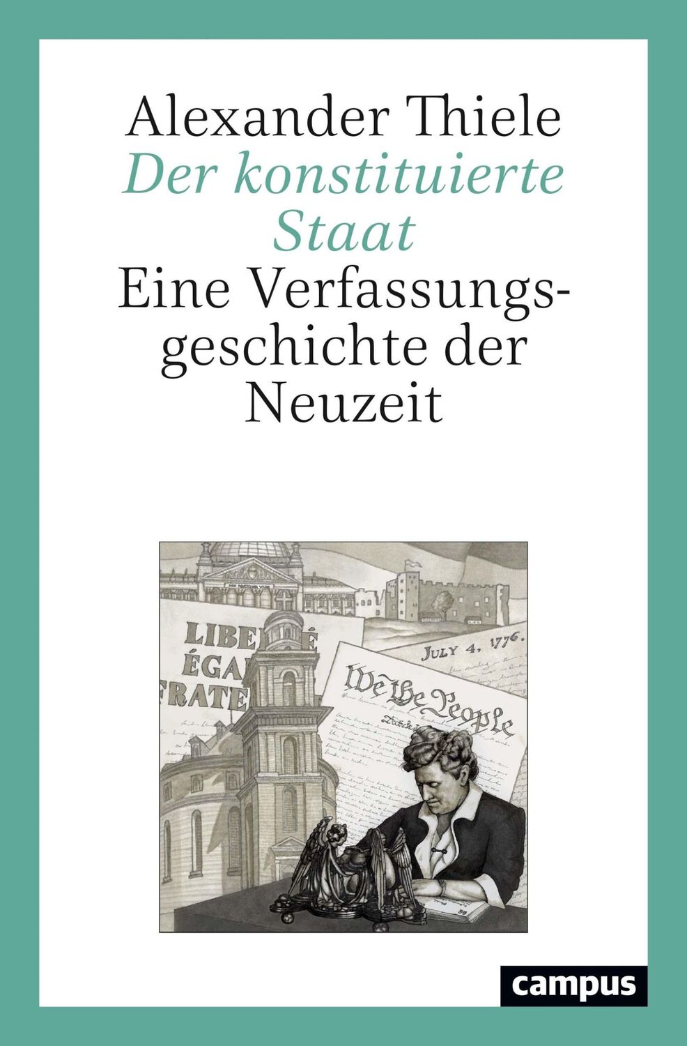 Cover: 9783593514222 | Der konstituierte Staat | Eine Verfassungsgeschichte der Neuzeit