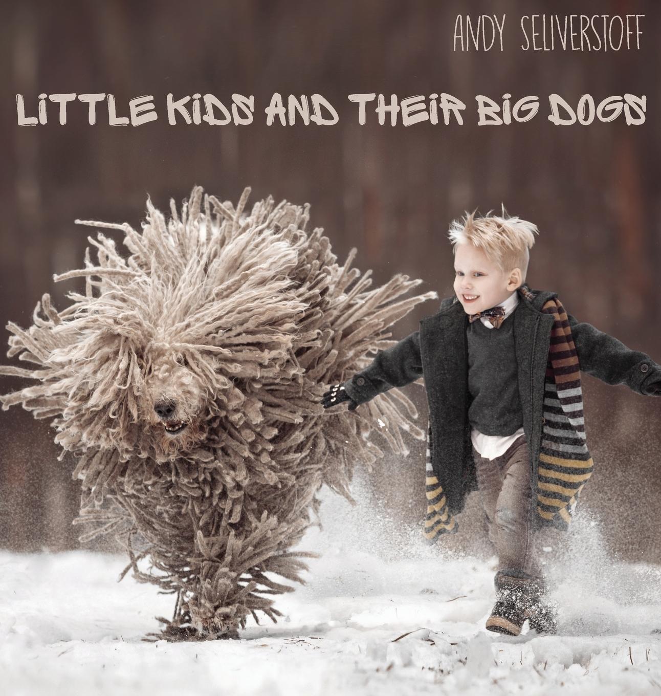 Cover: 9781943824281 | Little Kids and Their Big Dogs | Andy Seliverstoff | Buch | Englisch
