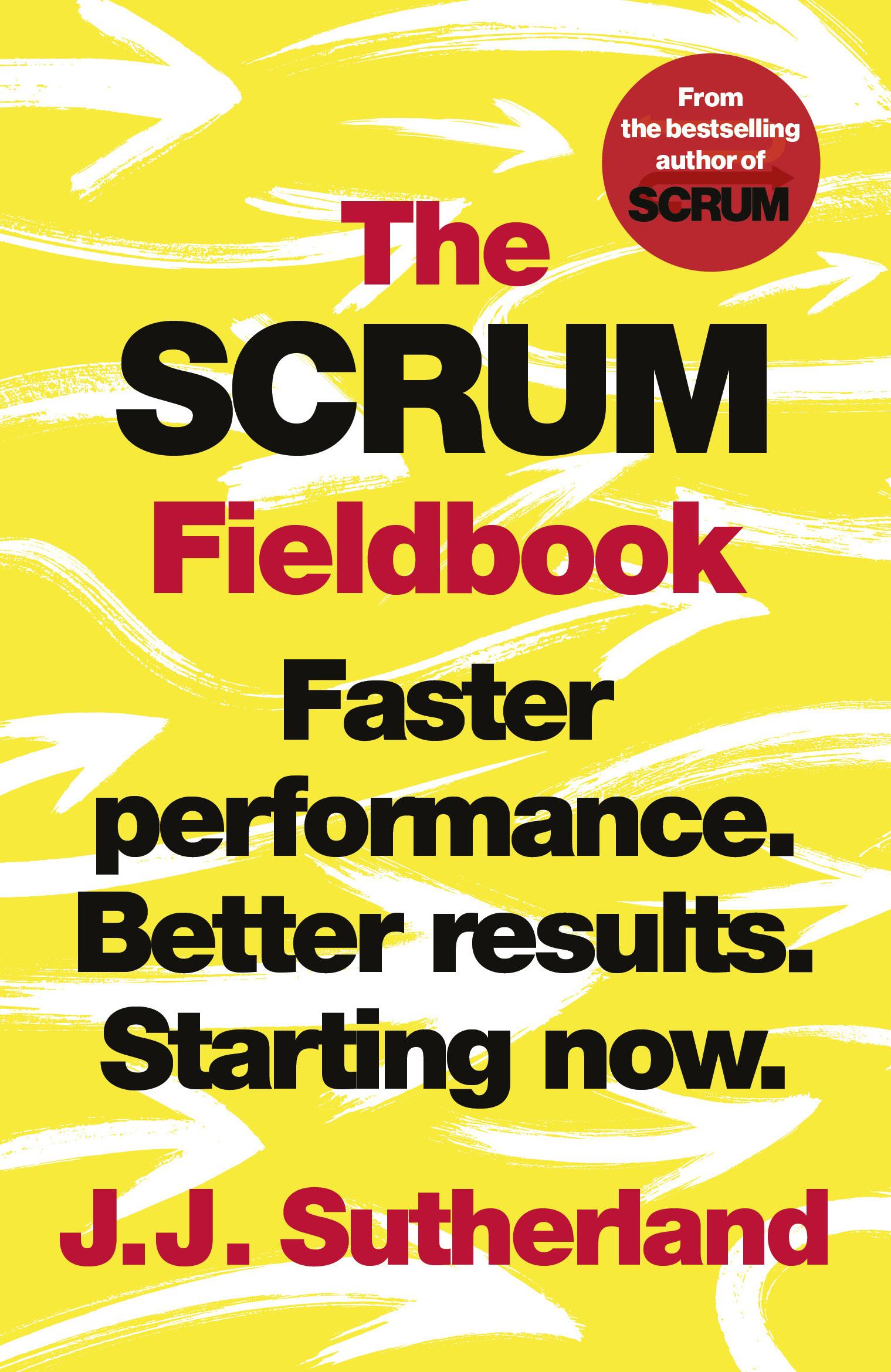 Cover: 9781847942708 | The Scrum Fieldbook | J. J. Sutherland | Taschenbuch | 255 S. | 2020