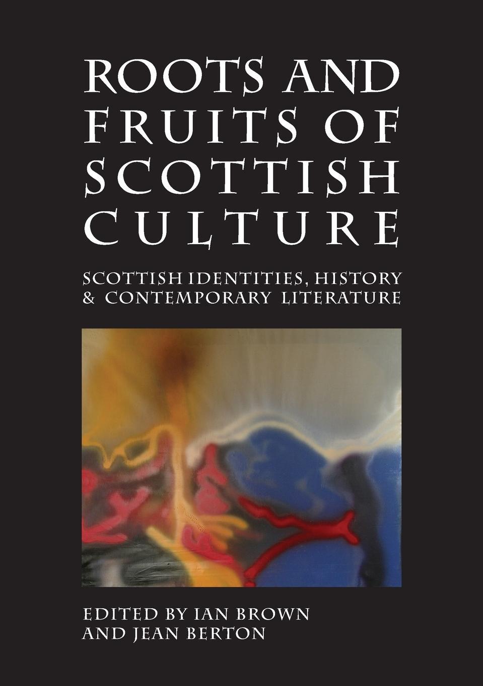 Cover: 9781908980076 | Roots and Fruits of Scottish Culture | Ian Etc Brown | Taschenbuch