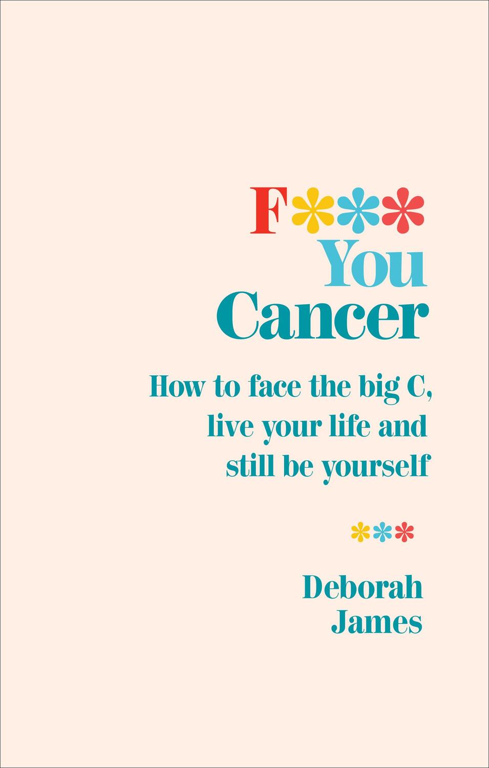 Cover: 9781785042058 | F*** You Cancer | Deborah James | Taschenbuch | Englisch | 2018