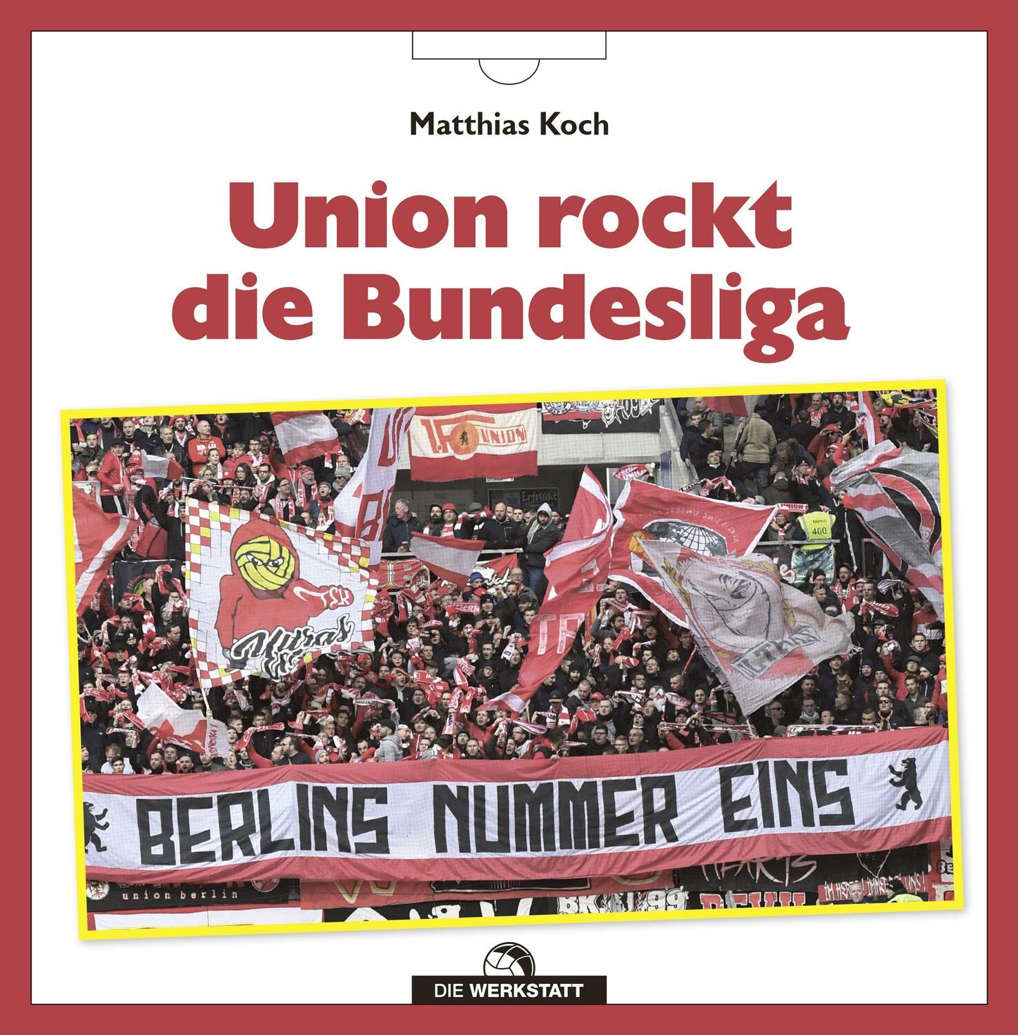 Cover: 9783730705292 | Union rockt die Bundesliga | Der eiserne Klassenerhalt | Matthias Koch