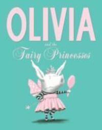 Cover: 9781471117756 | Olivia and the Fairy Princesses | Ian Falconer | Taschenbuch | 40 S.