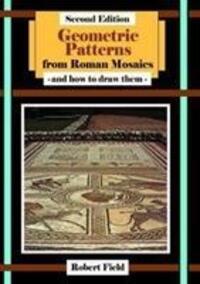 Cover: 9781911093428 | Geometric Patterns from Roman Mosaics: and How to Draw Them | Field