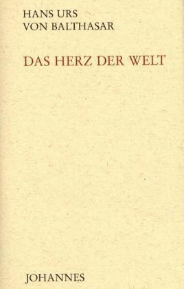Cover: 9783894113728 | Das Herz der Welt | Hans U von Balthasar | Buch | Deutsch | 2008