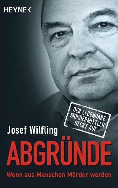 Cover: 9783453601925 | Abgründe | Josef Wilfling | Taschenbuch | Deutsch | 2011 | Heyne