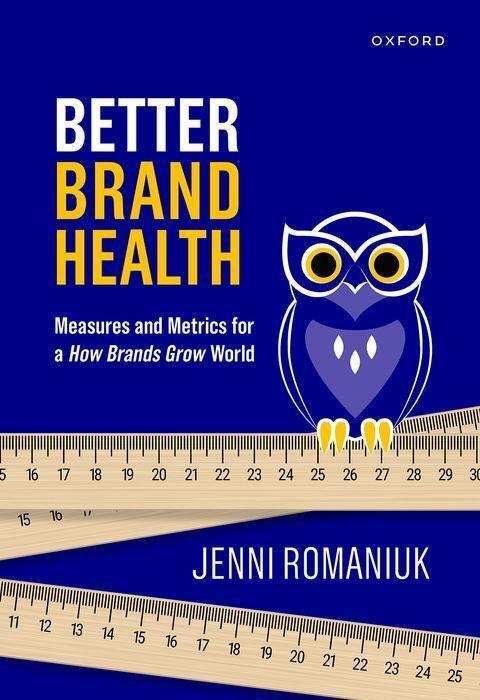 Cover: 9780190340902 | Better Brand Health | Measures and Metrics for a How Brands Grow World
