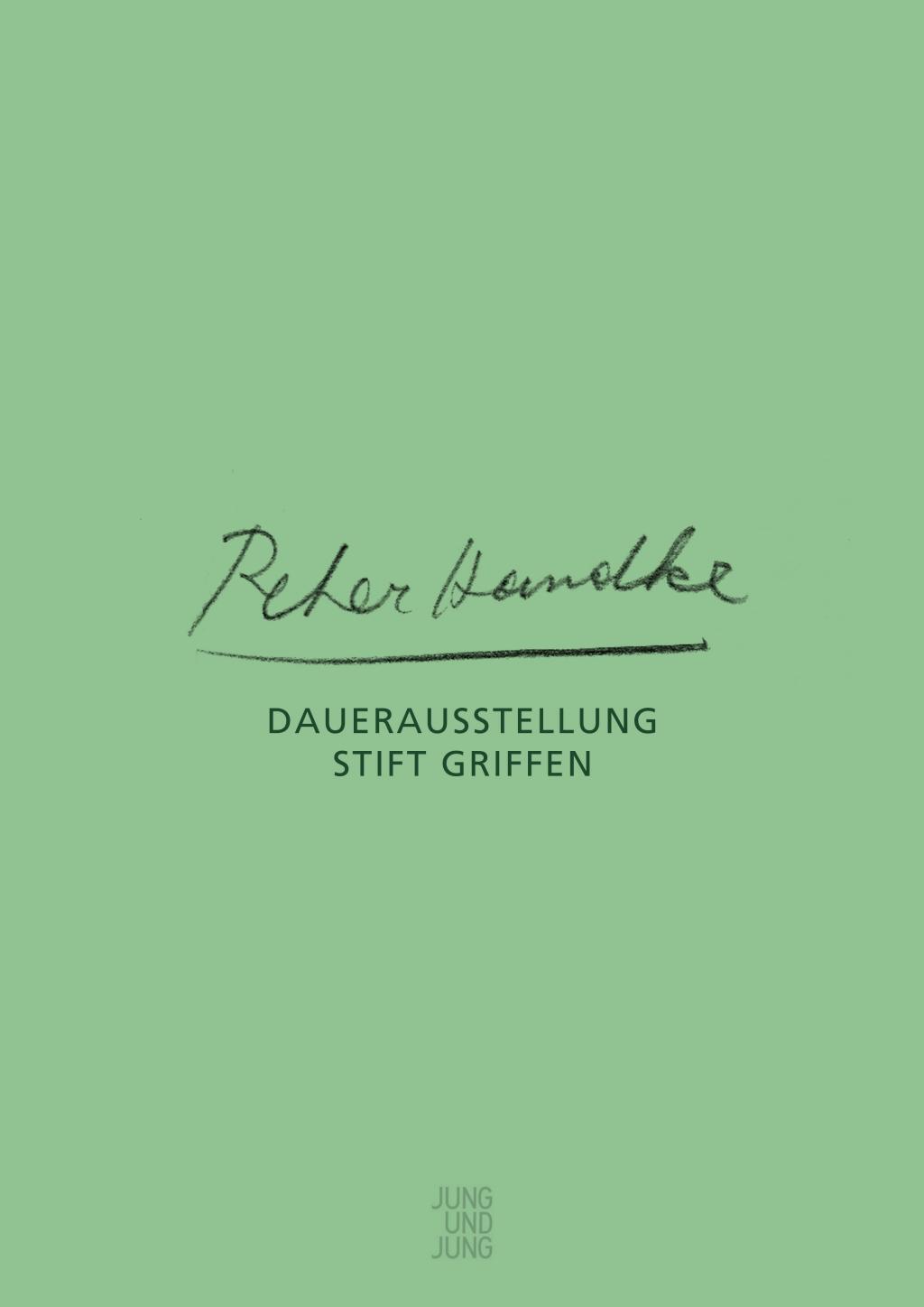 Cover: 9783990272138 | Peter Handke | Daueraustellung Stift Griffen | Peter Handke | Buch
