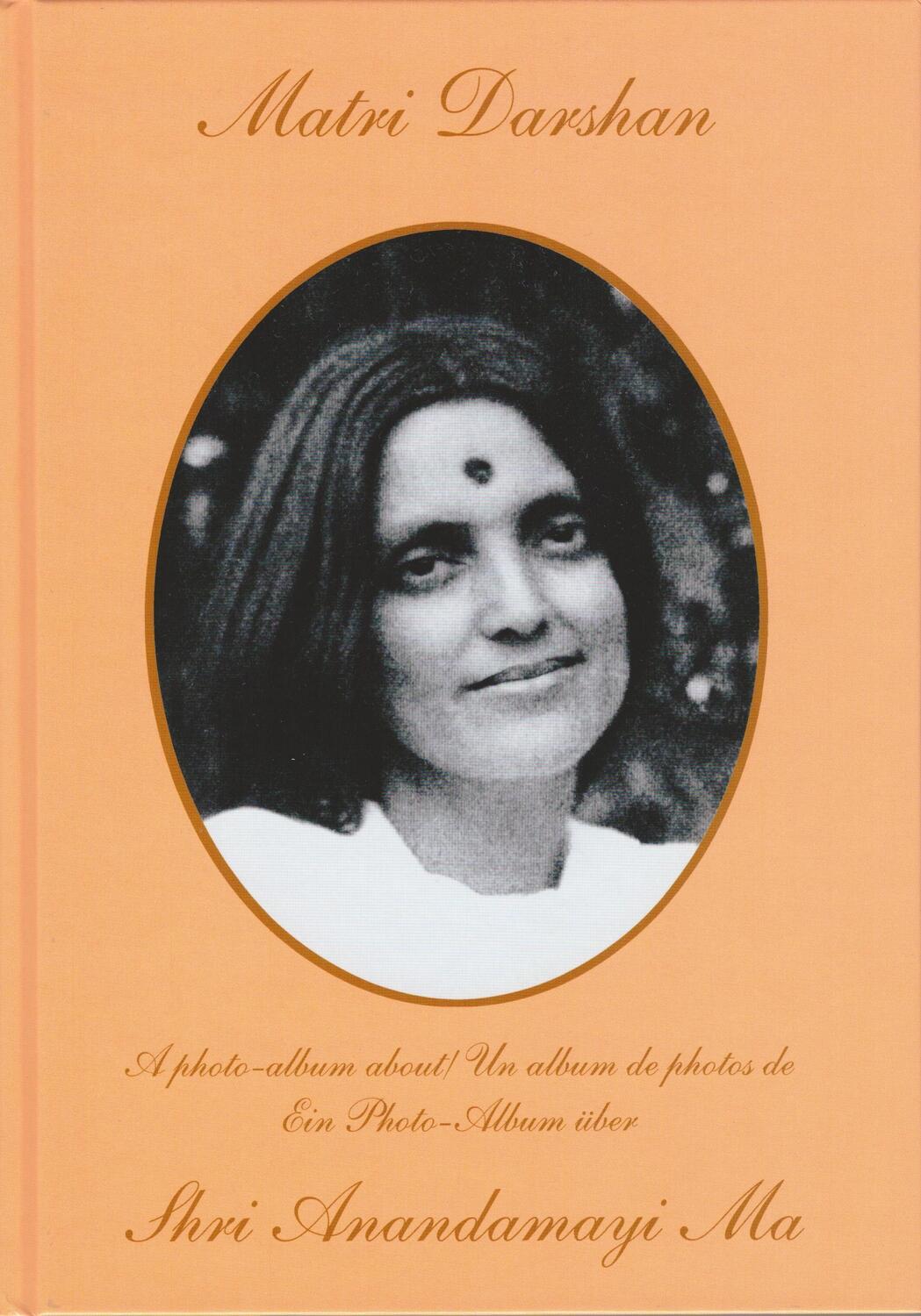 Cover: 9783982026022 | Matri Darshan | Ein Photo-Album über Shri Anandamayi Ma | Schang