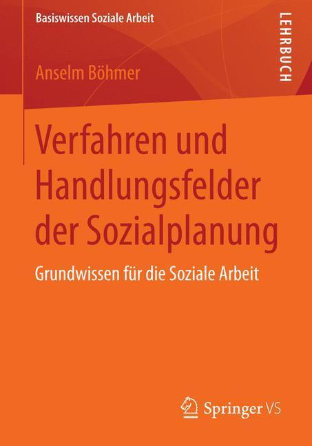 Cover: 9783658033194 | Verfahren und Handlungsfelder der Sozialplanung | Anselm Böhmer | Buch
