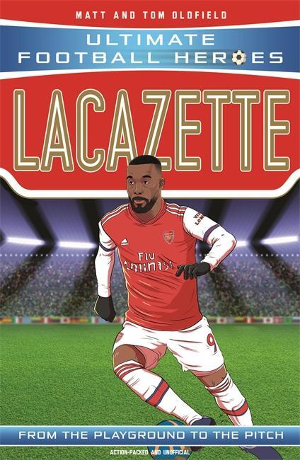 Cover: 9781789462449 | Lacazette (Ultimate Football Heroes - the No. 1 football series)