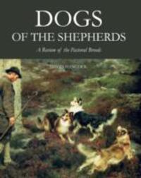 Cover: 9781847978080 | Dogs of the Shepherds | A Review of the Pastoral Breeds | Hancock