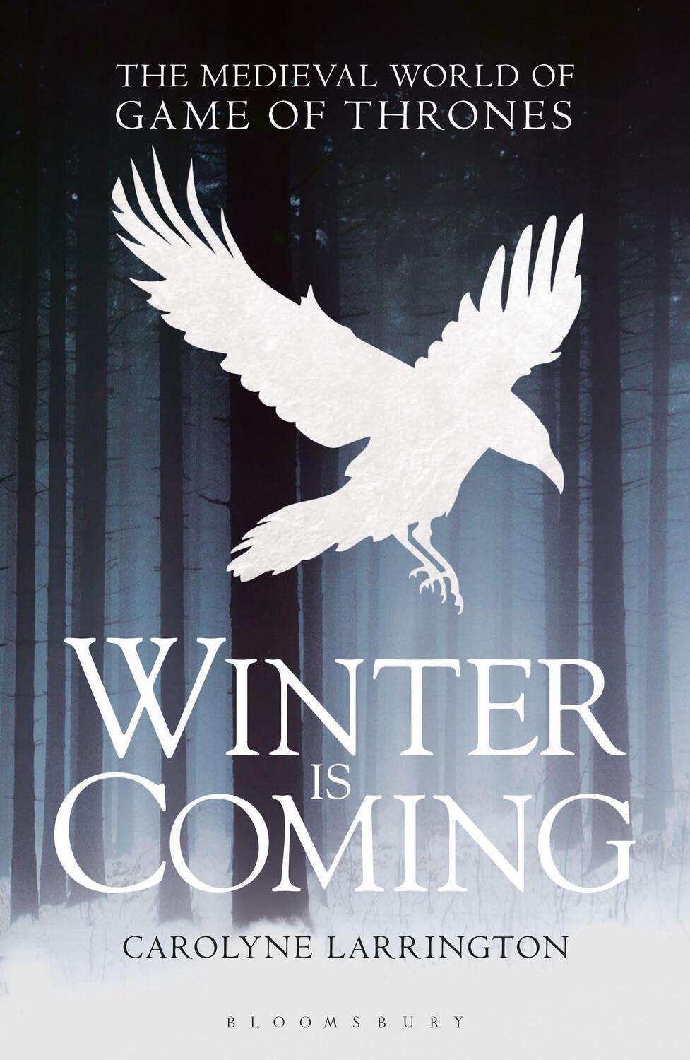 Cover: 9781350134744 | Winter Is Coming: The Medieval World of Game of Thrones | Larrington