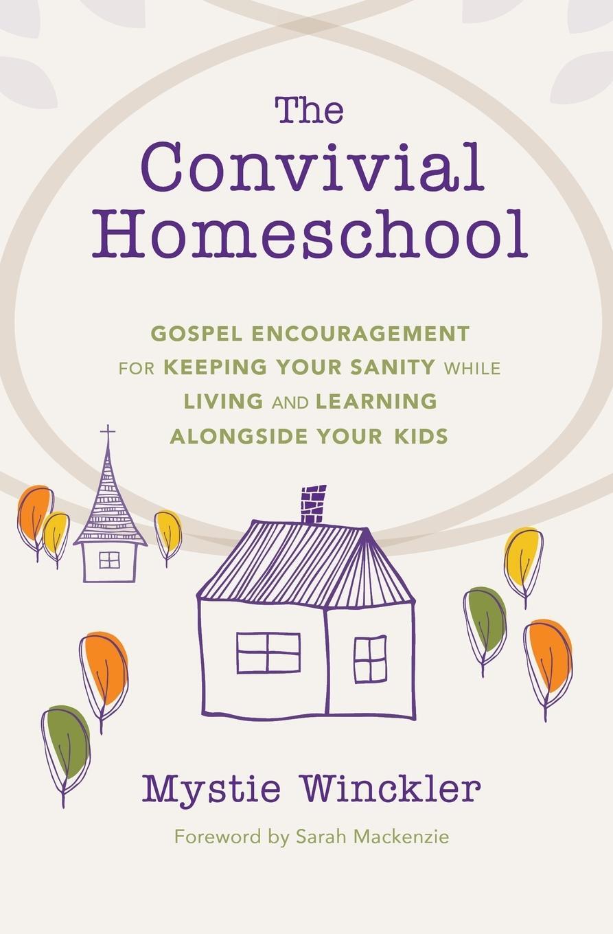 Cover: 9781737451709 | The Convivial Homeschool | Mystie Winckler | Taschenbuch | Paperback