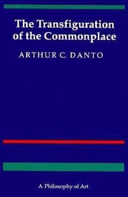 Cover: 9780674903463 | The Transfiguration of the Commonplace | A Philosophy of Art | Danto