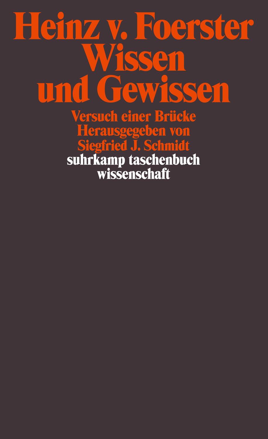 Cover: 9783518284766 | Wissen und Gewissen | Versuch einer Brücke | Heinz von Foerster | Buch