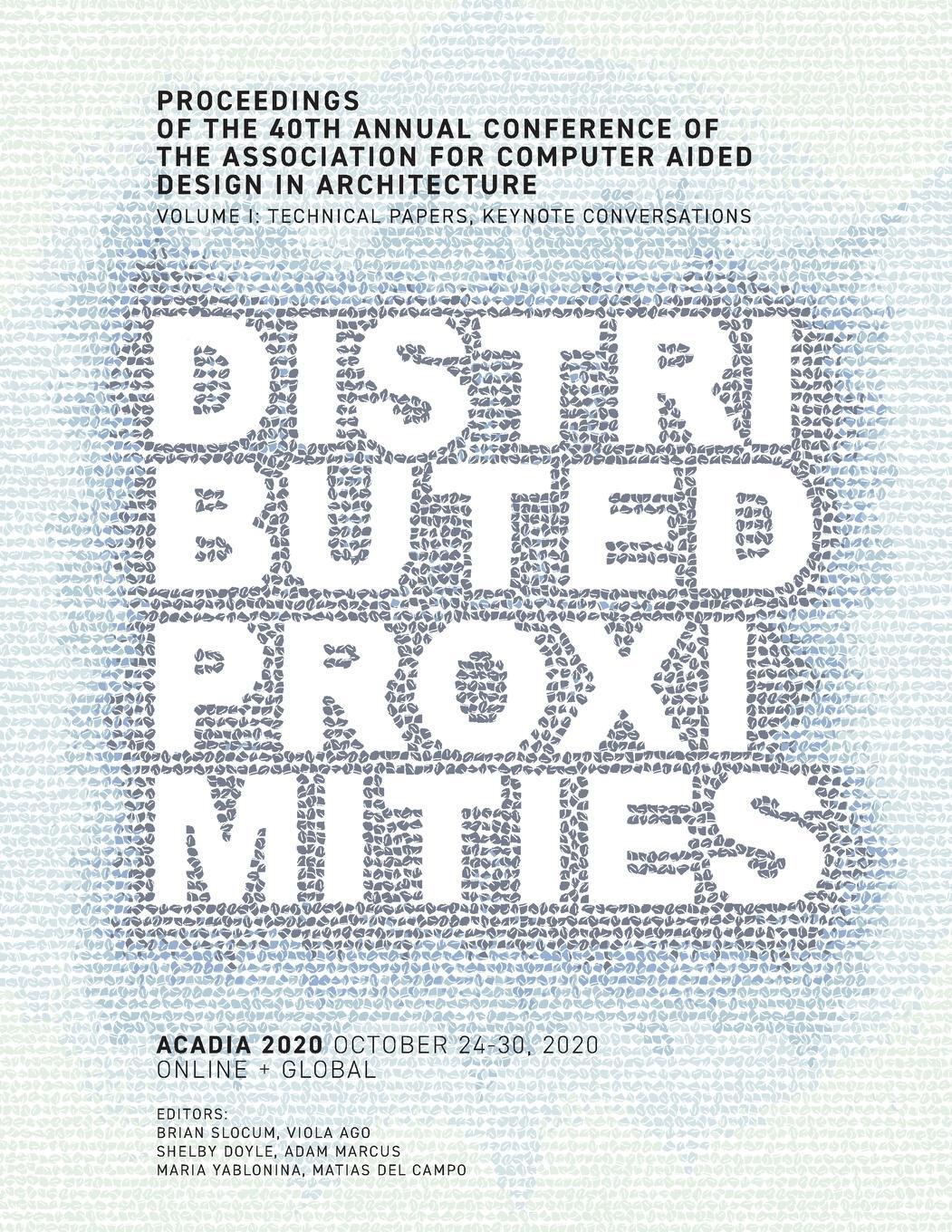 Cover: 9780578952130 | ACADIA 2020 Distributed Proximities | Brian Slocum | Taschenbuch