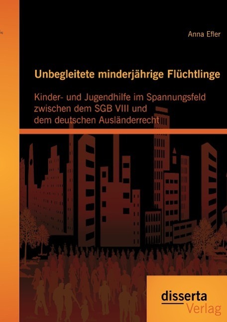 Cover: 9783954254569 | Unbegleitete minderjährige Flüchtlinge: Kinder- und Jugendhilfe im...