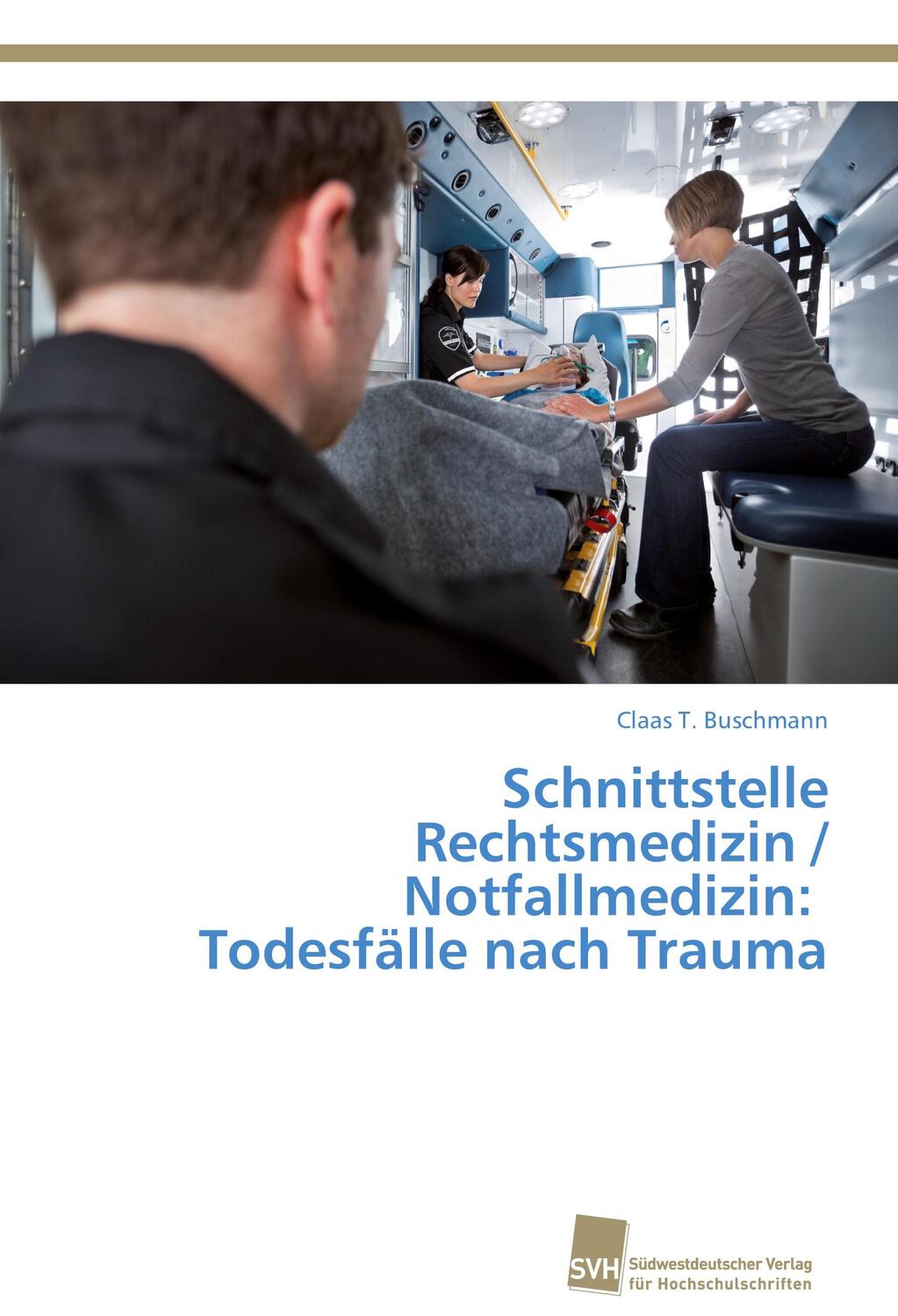 Cover: 9783838139166 | Schnittstelle Rechtsmedizin / Notfallmedizin: Todesfälle nach Trauma
