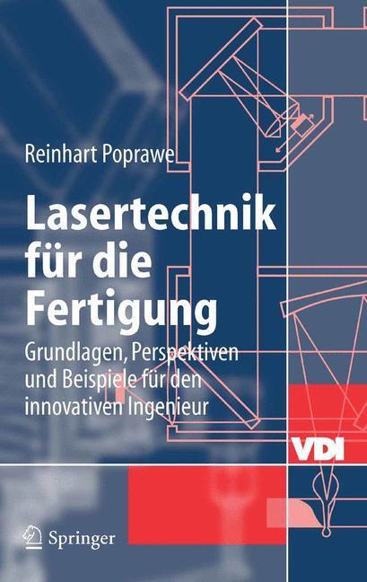 Cover: 9783540214069 | Lasertechnik für die Fertigung | Reinhart Poprawe | Buch | VDI-Buch