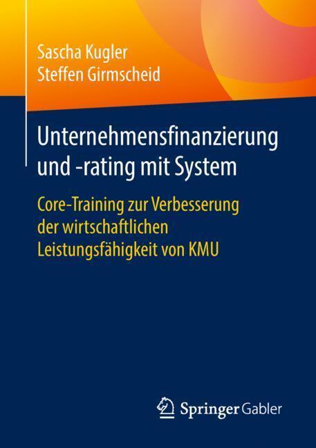 Cover: 9783658206376 | Unternehmensfinanzierung und -rating mit System | Girmscheid (u. a.)