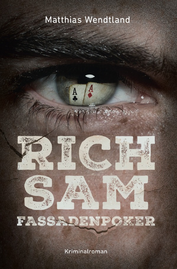 Cover: 9783750252790 | Rich Sam - Fassadenpoker | Matthias Wendtland | Taschenbuch | epubli