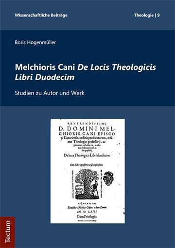 Cover: 9783828842199 | Melchioris Cani De Locis Theologicis Libri Duodecim | Hogenmüller